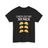 Check Out My Six Pack Taco T-Shirt - Black