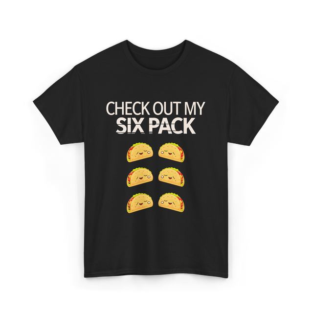 Check Out My Six Pack Taco T-Shirt - Black