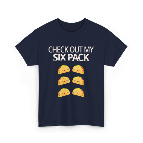 Check Out My Six Pack Taco T-Shirt - Navy