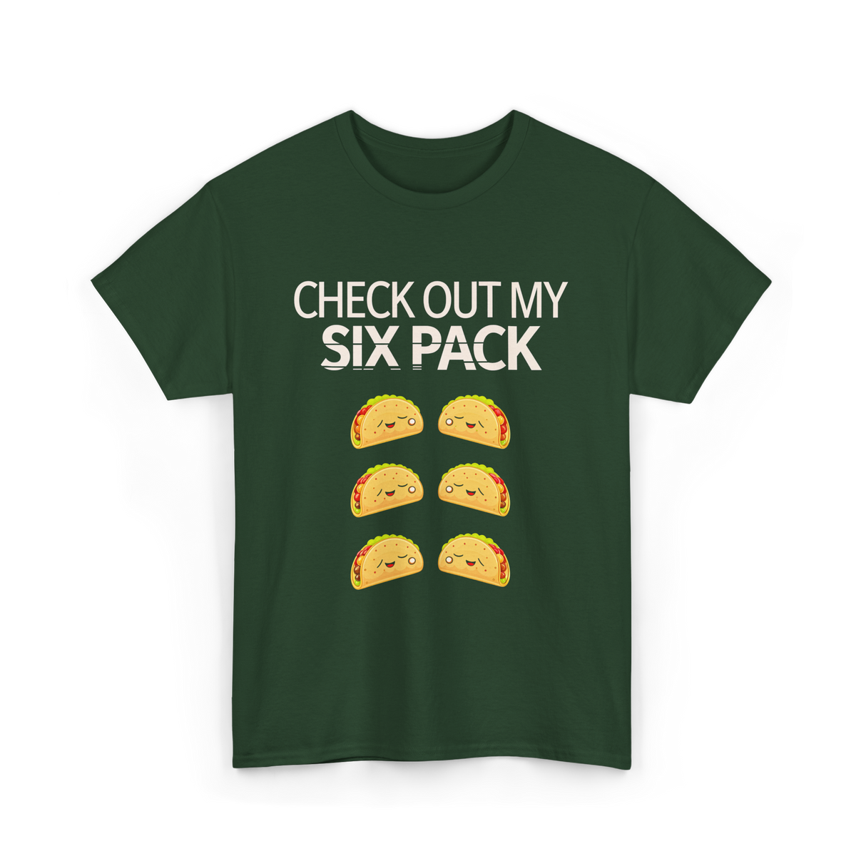 Check Out My Six Pack Taco T-Shirt - Forest Green