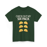 Check Out My Six Pack Taco T-Shirt - Forest Green