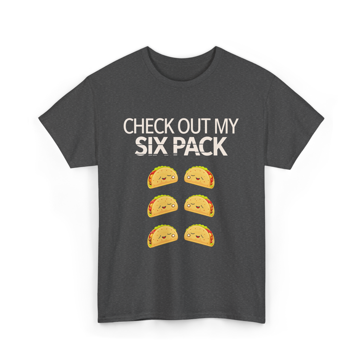 Check Out My Six Pack Taco T-Shirt - Dark Heather