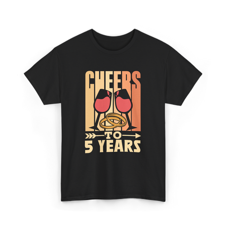 Cheers To 5 Years Anniversary T-Shirt - Black