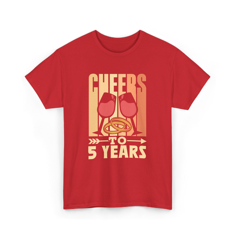 Cheers To 5 Years Anniversary T-Shirt - Red