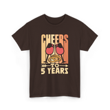 Cheers To 5 Years Anniversary T-Shirt - Dark Chocolate