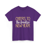 Cheers to the Freakin New Year New Year T-Shirt - Purple