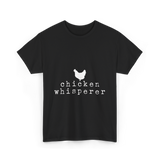 Chicken Whisperer Chicken Farming T-Shirt - Black