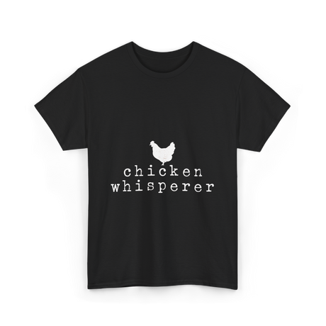 Chicken Whisperer Chicken Farming T-Shirt - Black