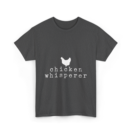 Chicken Whisperer Chicken Farming T-Shirt - Dark Heather