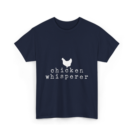 Chicken Whisperer Chicken Farming T-Shirt - Navy