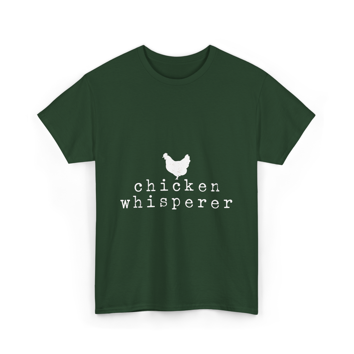 Chicken Whisperer Chicken Farming T-Shirt - Forest Green