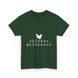 Chicken Whisperer Chicken Farming T-Shirt - Forest Green