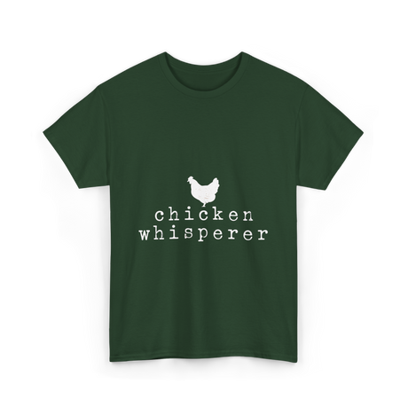 Chicken Whisperer Chicken Farming T-Shirt - Forest Green