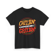 Chillin' And Grillin' Barbecue Grilling T-Shirt - Black