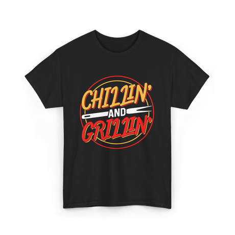 Chillin' And Grillin' Barbecue Grilling T-Shirt - Black