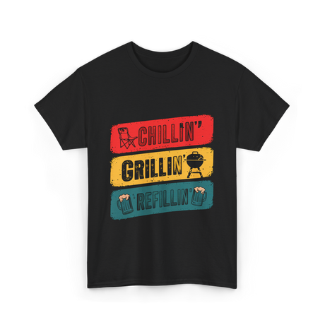 Chillin' Grillin' Refillin' BBQ T-Shirt - Black