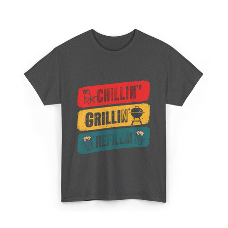 Chillin' Grillin' Refillin' BBQ T-Shirt - Dark Heather