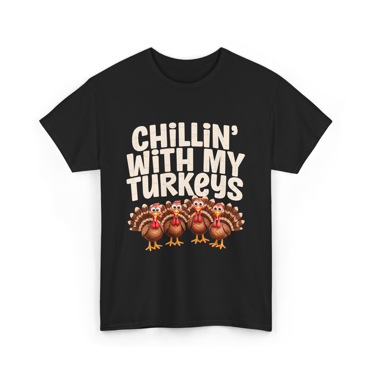 Chillin With My Turkeys Thanksgiving T-Shirt - Black