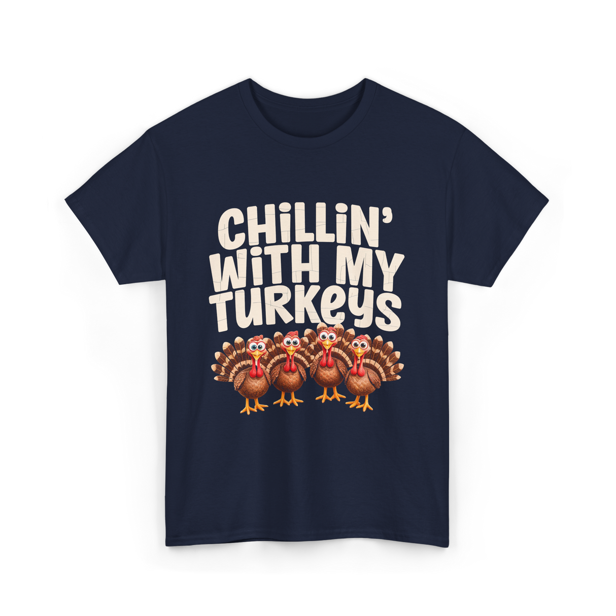 Chillin With My Turkeys Thanksgiving T-Shirt - Navy