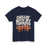 Chillin With My Turkeys Thanksgiving T-Shirt - Navy