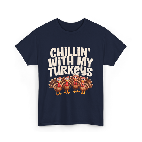 Chillin With My Turkeys Thanksgiving T-Shirt - Navy