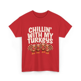 Chillin With My Turkeys Thanksgiving T-Shirt - Red