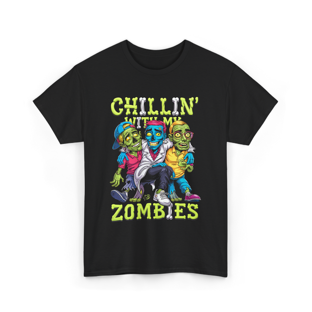 Chillin With My Zombies Halloween T-Shirt - Black