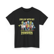 Chillin With My Zombies Halloween T-Shirt - Black