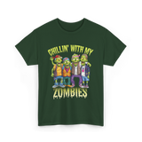 Chillin with my Zombies Halloween T-Shirt - Forest Green