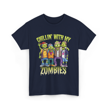 Chillin with my Zombies Halloween T-Shirt - Navy