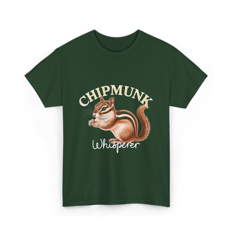 Chipmunk Whisperer Chipmunks T-Shirt - Forest Green