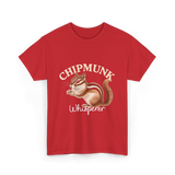 Chipmunk Whisperer Chipmunks T-Shirt - Red