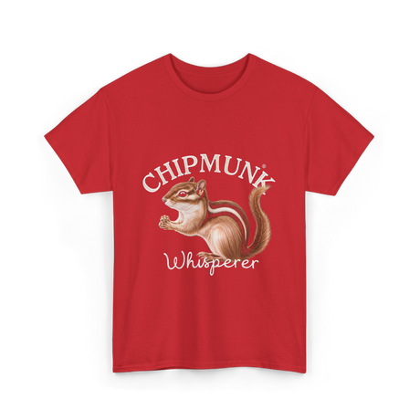 Chipmunk Whisperer Chipmunks Wildlife T-Shirt - Red