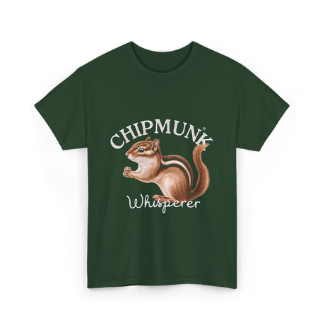 Chipmunk Whisperer Chipmunks Wildlife T-Shirt - Forest Green