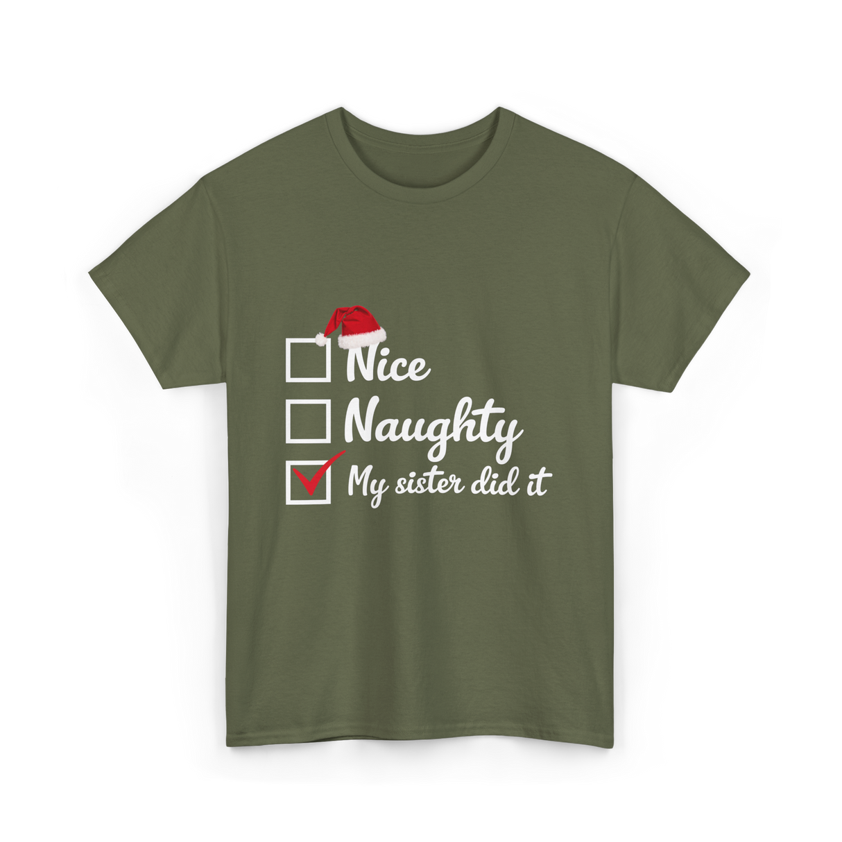 Christmas Nice Naughty Sister T-Shirt - Military Green