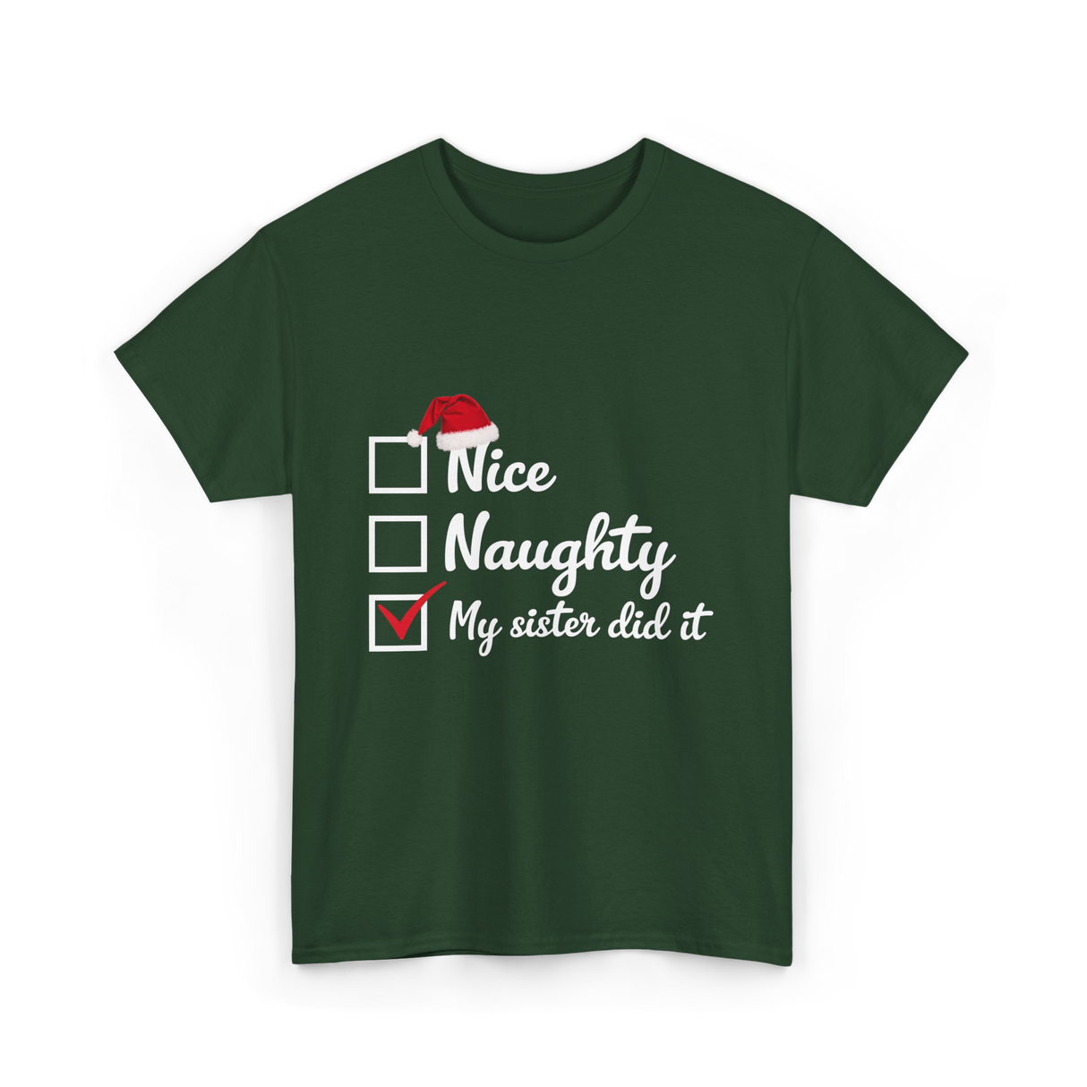 Christmas Nice Naughty Sister T-Shirt - Forest Green