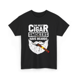 Cigar Smokers Have Beards Cigar T-Shirt - Black