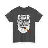 Cigar Smokers Have Beards Cigar T-Shirt - Dark Heather