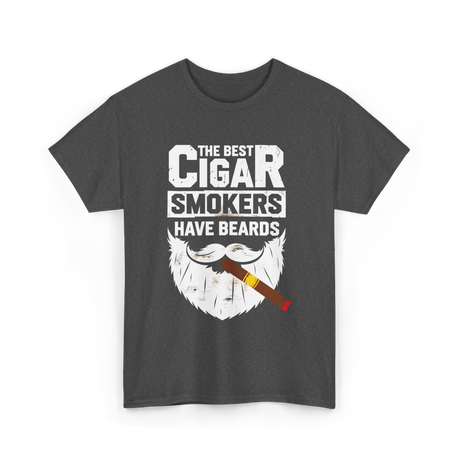 Cigar Smokers Have Beards Cigar T-Shirt - Dark Heather