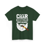 Cigar Smokers Have Beards Cigar T-Shirt - Forest Green