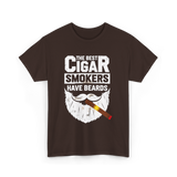 Cigar Smokers Have Beards Cigar T-Shirt - Dark Chocolate