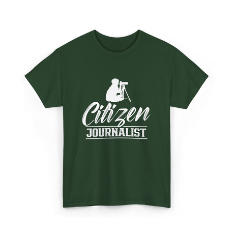 Citizen Journalist Journalism News T-Shirt - Forest Green