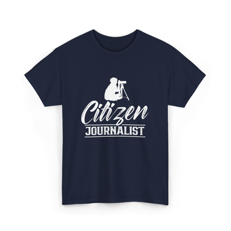 Citizen Journalist Journalism News T-Shirt - Navy