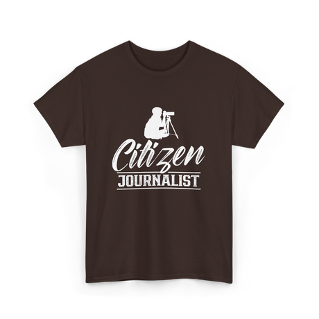 Citizen Journalist Journalism News T-Shirt - Dark Chocolate