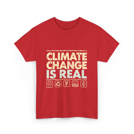 Climate Change Is Real Awareness T-Shirt - Red