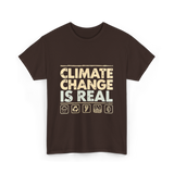 Climate Change Is Real Awareness T-Shirt - Dark Chocolate