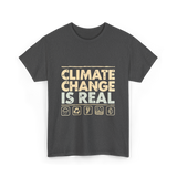 Climate Change Is Real Awareness T-Shirt - Dark Heather