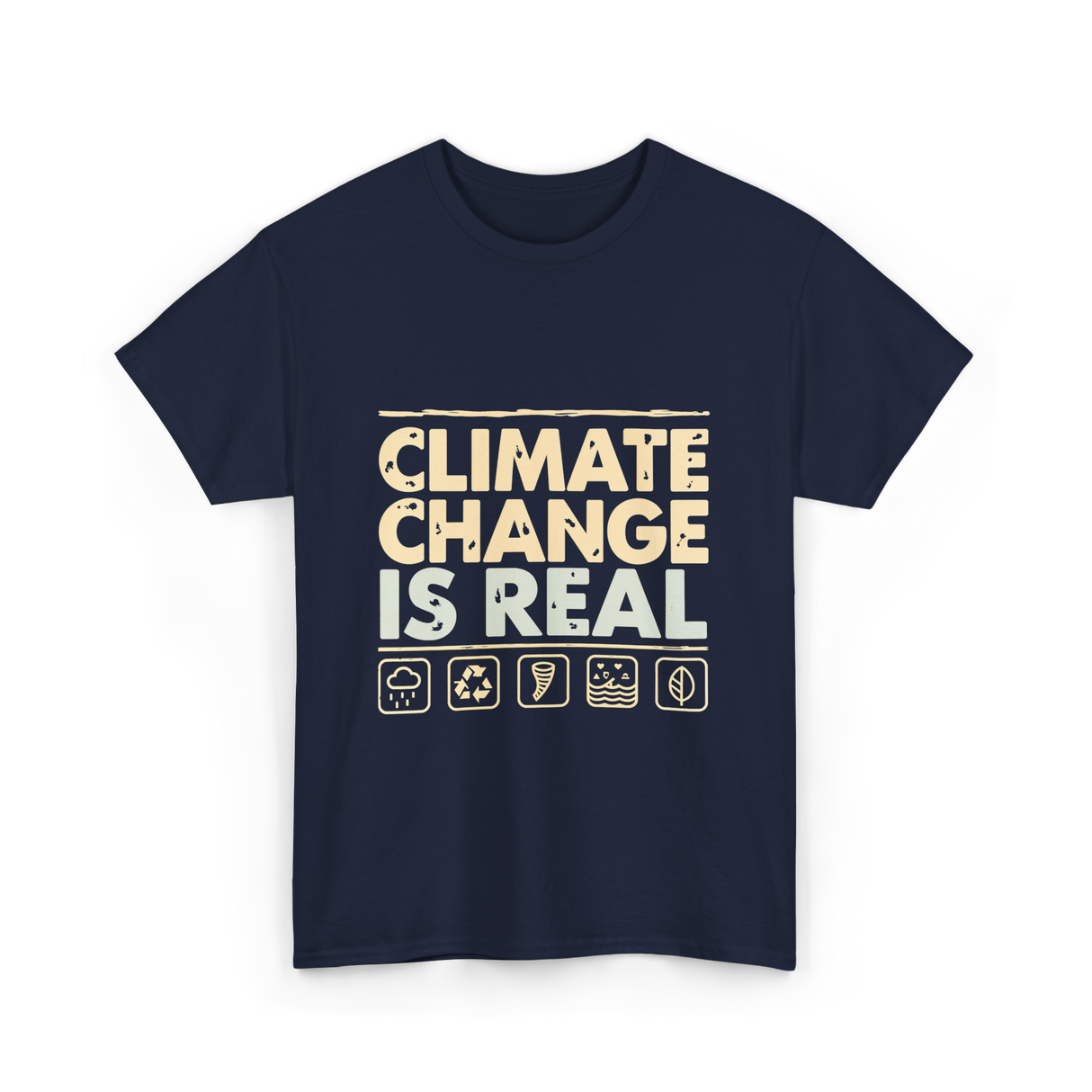 Climate Change Is Real Awareness T-Shirt - Navy