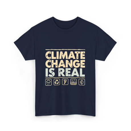 Climate Change Is Real Awareness T-Shirt - Navy