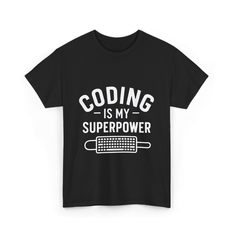 Coding is My Superpower Coder T-Shirt - Black